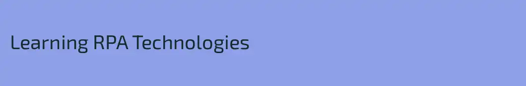 Learning RPA Technologies